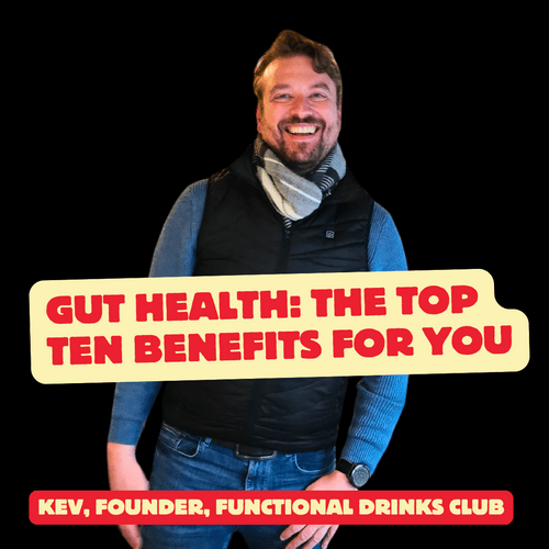 Gut Health: The Top 10 Health Benefits for you - Functional Drinks Club