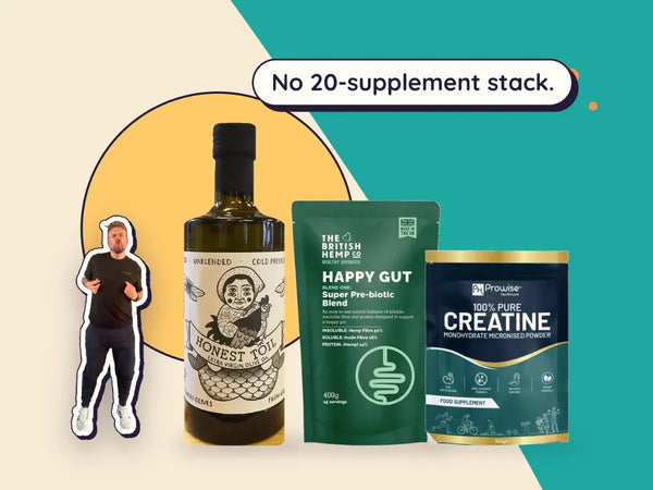 Gut health basics: Honest Toil extra virgin olive oil, British Hemp Co Happy Gut fibre and Prowise creatine, with Kev